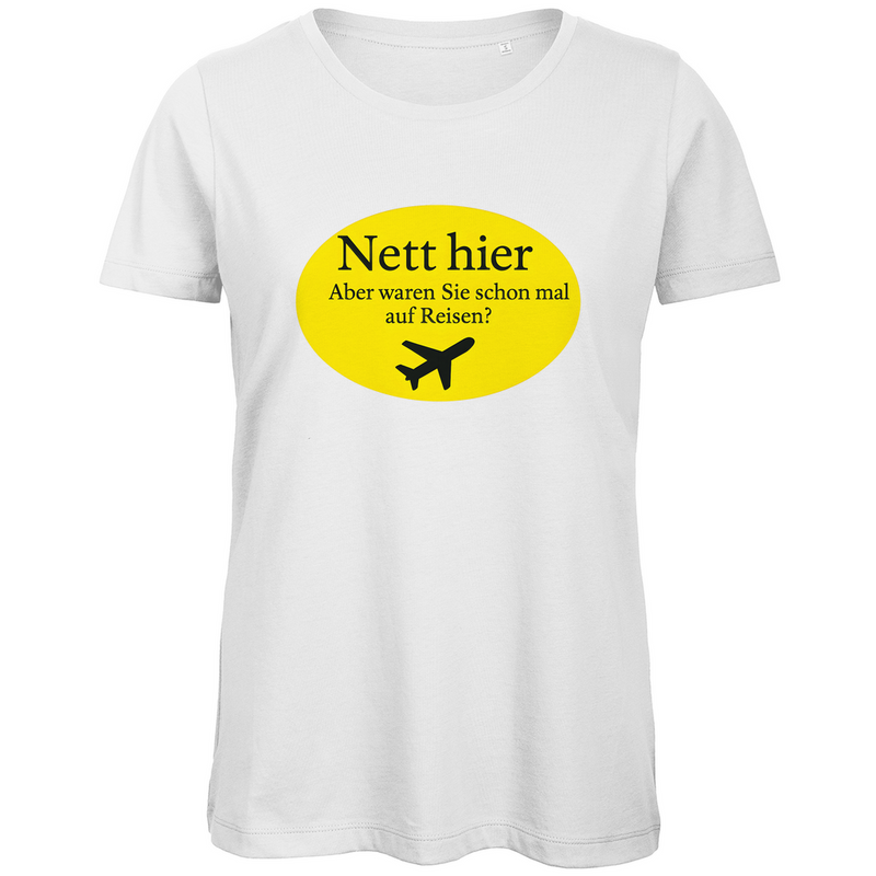 damen-funshirt-white-nett-hier-waren-sie-schon-mal-auf-reisen
