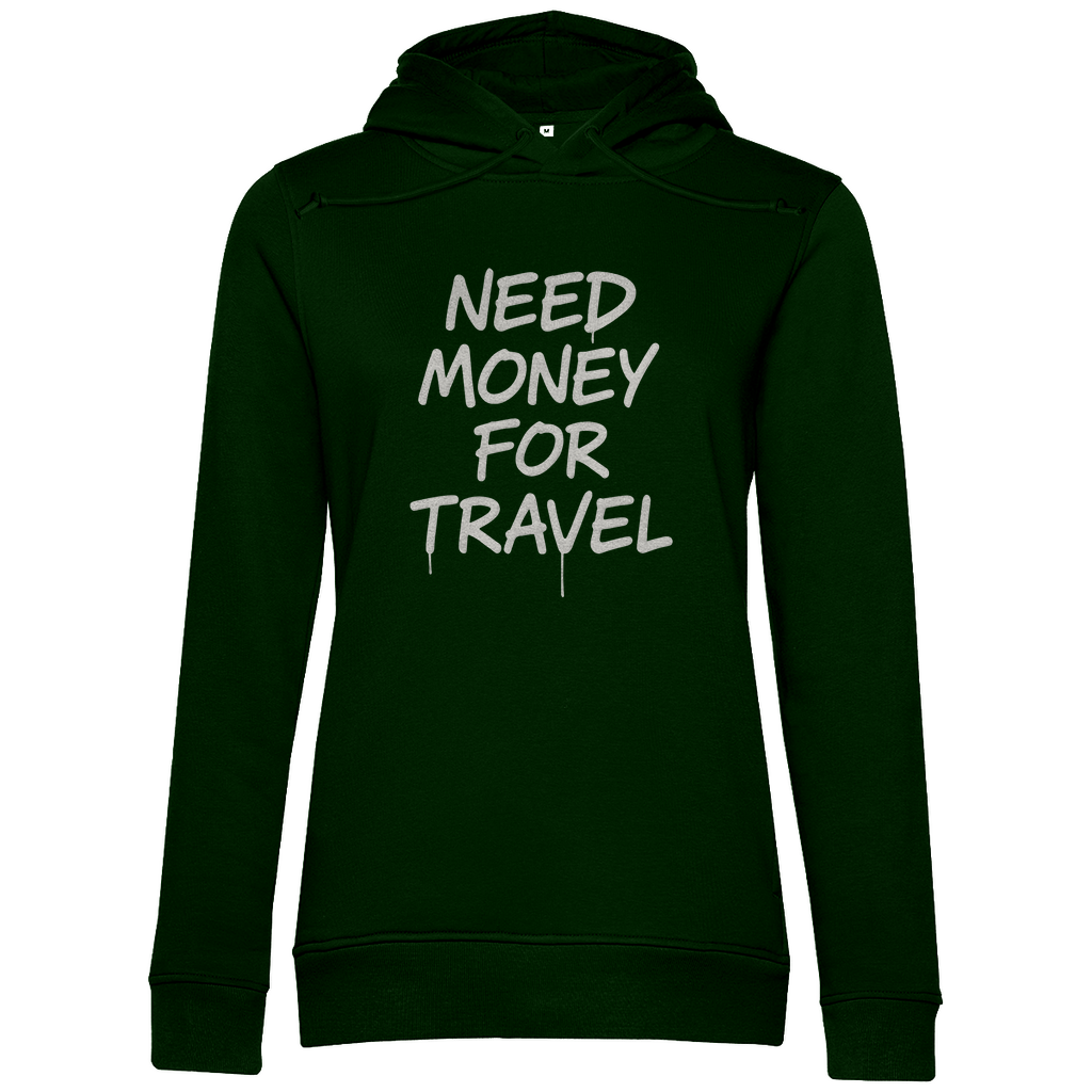 Damen Hoodie in der Farbe Forest Green mit Print (White): NEED MONEY FOR TRAVEL. Fernweh zum Anziehen? travelPrint4U.de