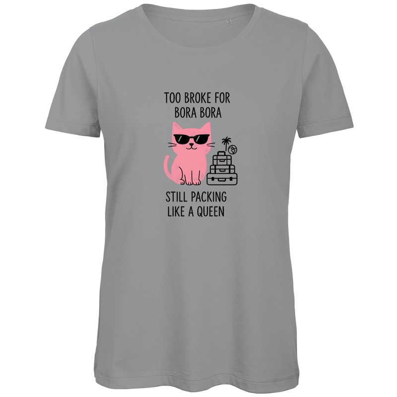Damen T Shirt mit Katzen Meme TOO BROKE FOR BORA BORA. Stoff-Farbe: Sport Grey Heather. Fernweh mal lustig? travelPrint4U.de
