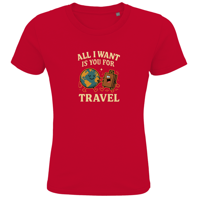 kinder-t-shirts_red_all-i-want-is-you-for-travel-print