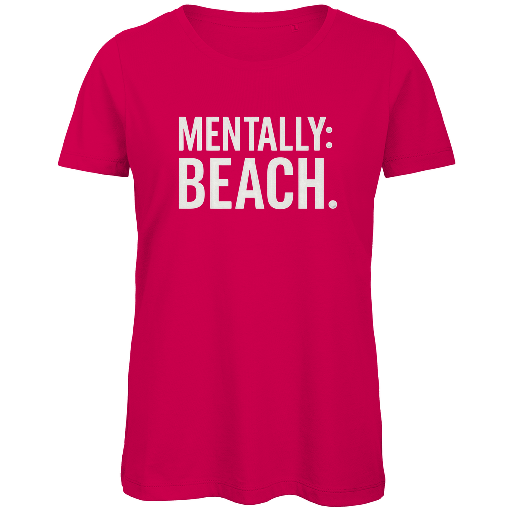 TShirt für Damen mit MENTALLY BEACH Print in White. Stoff-Farbe: Fuchsia. Fernweh zum Anfassen? travelPrint4U.de