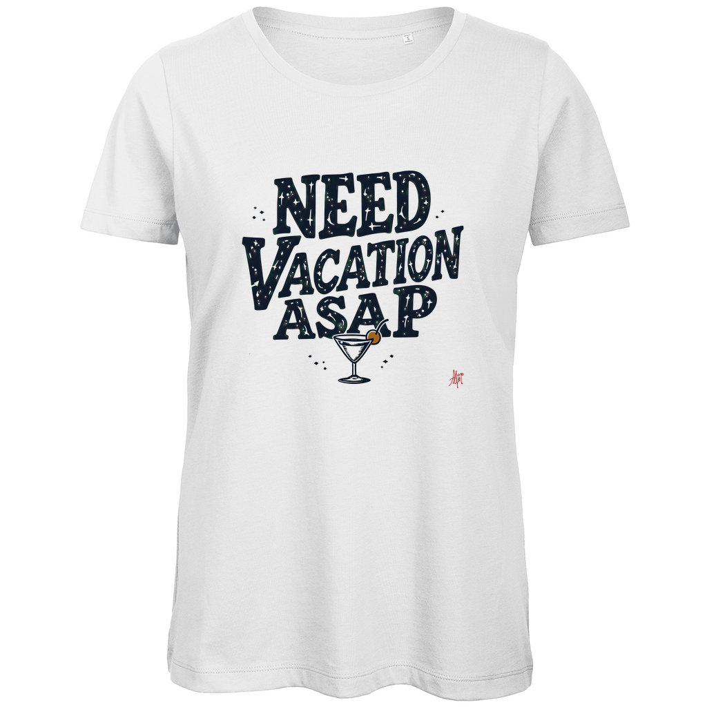 Damen T Shirt mit NEED VACATION ASAP Print. Stoff-Farbe: White. Fernweh zum Anziehen? travelPrint4U.de