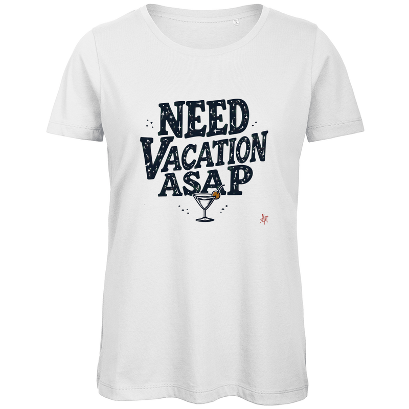 Damen T Shirt mit NEED VACATION ASAP Print. Stoff-Farbe: White. Fernweh zum Anziehen? travelPrint4U.de