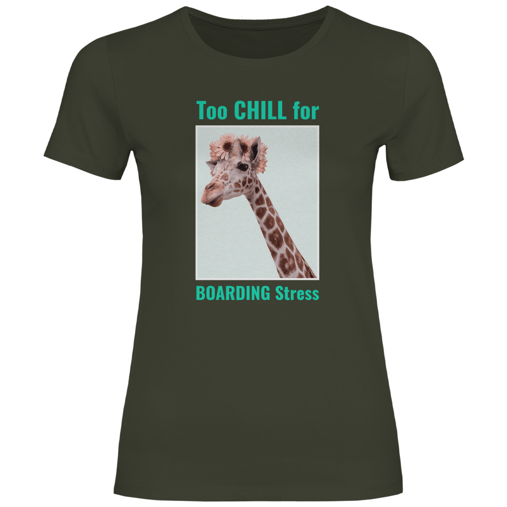 Damen TShirt lustige Giraffe in Urban Khaki, TOO CHILL FOR BOARDING STRESS Print. Fernweh zum Anziehen mit travelPrint4U.de