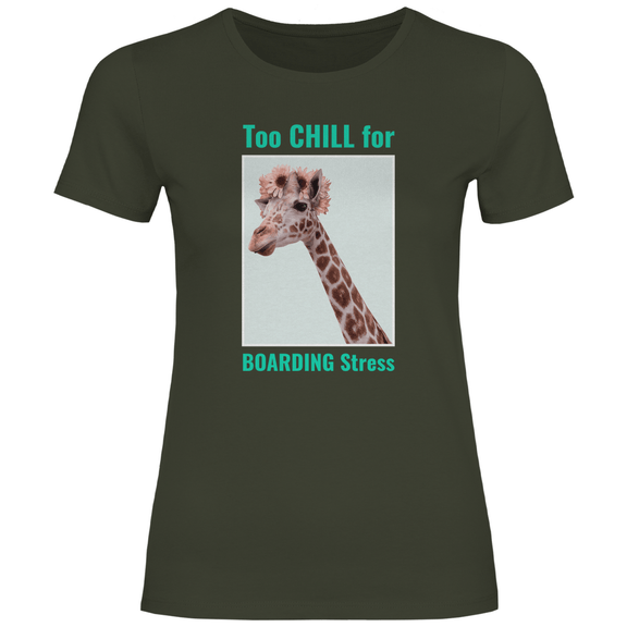 Damen TShirt lustige Giraffe in Urban Khaki, TOO CHILL FOR BOARDING STRESS Print. Fernweh zum Anziehen mit travelPrint4U.de