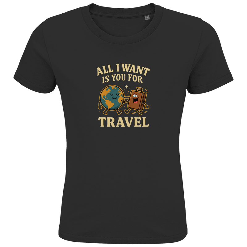 Kinder T Shirts mit buntem ALL I WANT IS YOU FOR TRAVEL Print. Stoff-Farbe: Black. Fernweh zum Anziehen? travelPrint4U.de