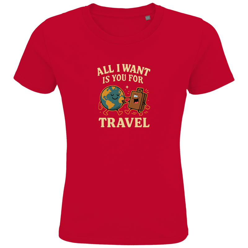 Kinder T Shirts mit buntem ALL I WANT IS YOU FOR TRAVEL Print. Stoff-Farbe: Red. Fernweh zum Anziehen? travelPrint4U.de