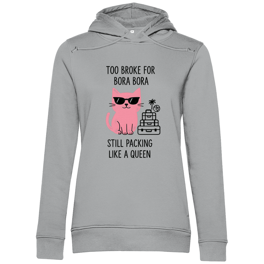 Pullover mit Kapuze für Damen mit Katzen Meme TOO BROKE FOR BORA BORA. Stoff: Heather Grey. Fernweh mal lustig? travelPrint4U