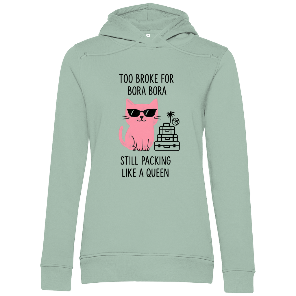 Pullover mit Kapuze für Damen mit Katzen Meme TOO BROKE FOR BORA BORA. Stoff: Sage Green. Fernweh mal lustig? travelPrint4U