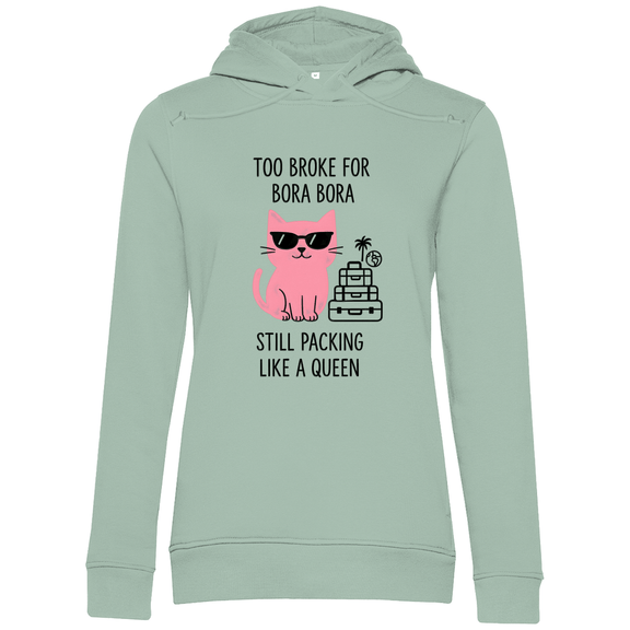 Pullover mit Kapuze für Damen mit Katzen Meme TOO BROKE FOR BORA BORA. Stoff: Sage Green. Fernweh mal lustig? travelPrint4U