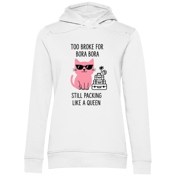 Pullover mit Kapuze für Damen mit Katzen Meme TOO BROKE FOR BORA BORA. Stoff: White. Fernweh mal lustig? travelPrint4U