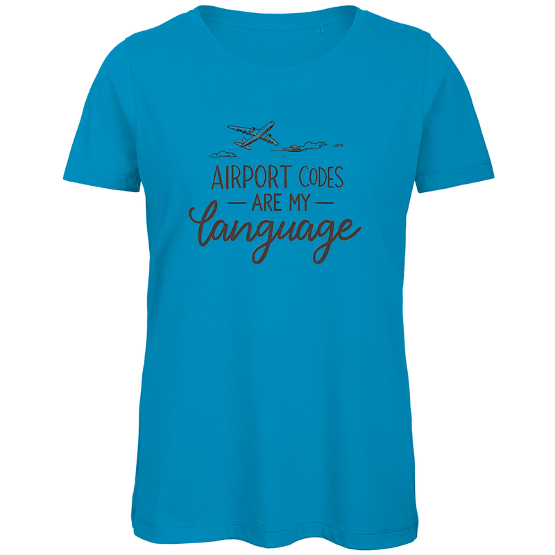 T Shirt für Damen mit AIRPORT CODES ARE MY LANGUAGE Print. Stoff-Farbe: Atoll. Fernweh zum Anziehen? travelPrint4U.de