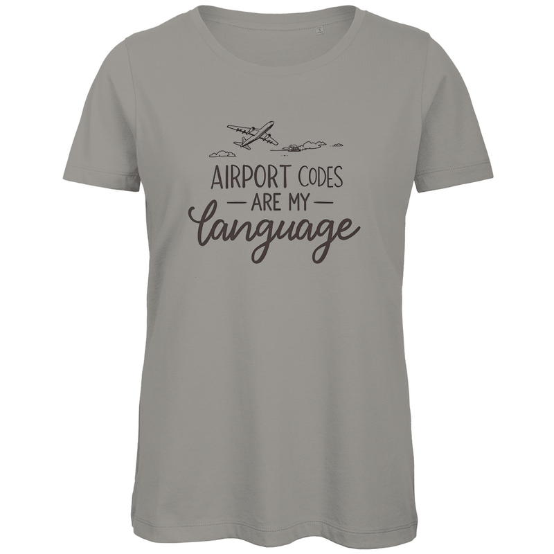 T Shirt für Damen mit AIRPORT CODES ARE MY LANGUAGE Print. Stoff-Farbe: Light Grey. Fernweh zum Anziehen? travelPrint4U.de