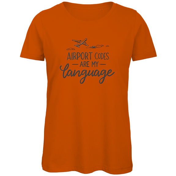 T Shirt für Damen mit AIRPORT CODES ARE MY LANGUAGE Print. Stoff-Farbe: Orange. Fernweh zum Anziehen? travelPrint4U.de