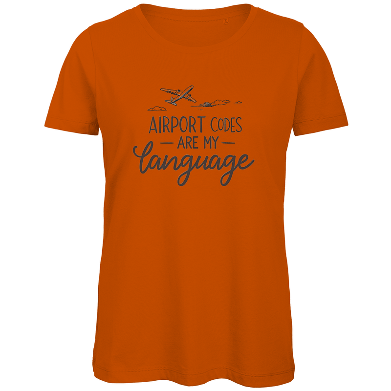 T Shirt für Damen mit AIRPORT CODES ARE MY LANGUAGE Print. Stoff-Farbe: Orange. Fernweh zum Anziehen? travelPrint4U.de