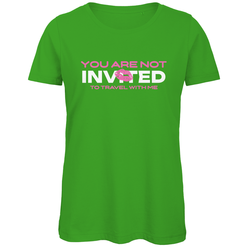 TShirt für Damen mit Kussmund und YOU ARE NOT INVITED TO TRAVEL WITH ME Print in weiss/pink. Stoff-Farbe: Real Green.