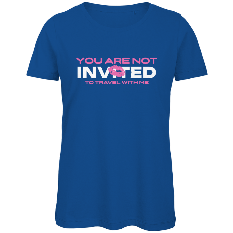 TShirt für Damen mit Kussmund und YOU ARE NOT INVITED TO TRAVEL WITH ME Print in weiss/pink. Stoff-Farbe: royal blue.