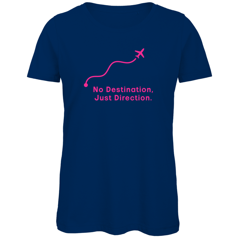 TShirt für Damen mit NO DESTINATION, JUST DIRECTION Print in Pink. Stoff-Farbe: Navy. Fernweh zum Anziehen? travelPrint4U.de