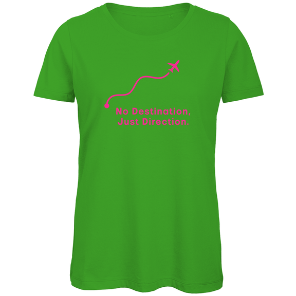 TShirt für Damen mit NO DESTINATION, JUST DIRECTION Print in Pink. Stoff-Farbe: Green. Fernweh zum Anziehen? travelPrint4U.de
