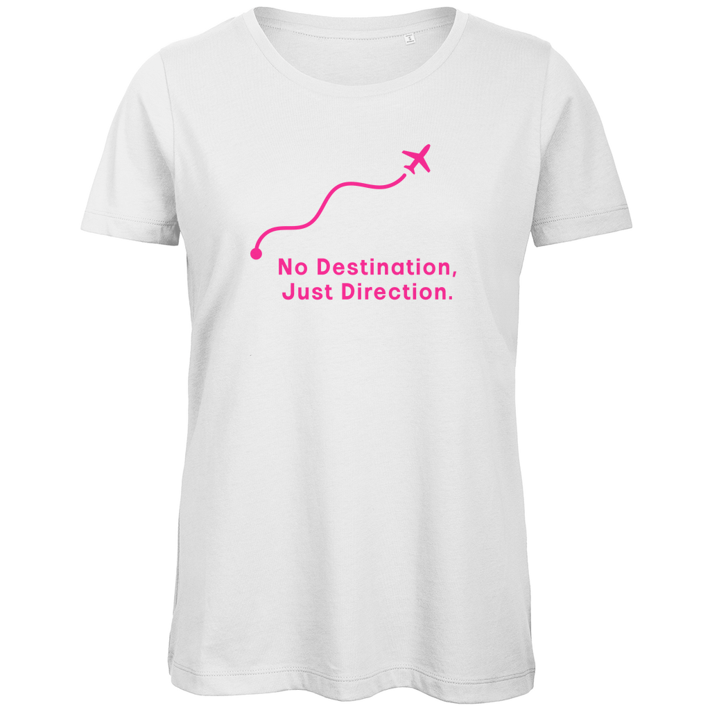 TShirt für Damen mit NO DESTINATION, JUST DIRECTION Print in Pink. Stoff-Farbe: White. Fernweh zum Anziehen? travelPrint4U.de