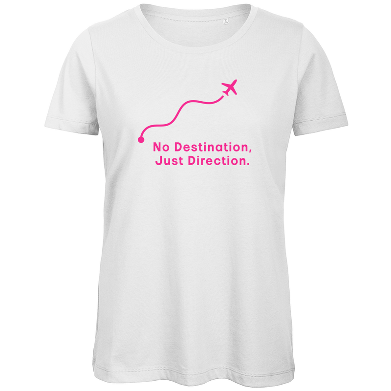 TShirt für Damen mit NO DESTINATION, JUST DIRECTION Print in Pink. Stoff-Farbe: White. Fernweh zum Anziehen? travelPrint4U.de