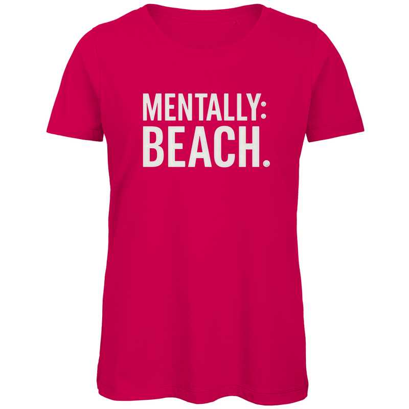 TShirt für Damen mit MENTALLY BEACH Print in White. Stoff-Farbe: Fuchsia. Fernweh zum Anfassen? travelPrint4U.de