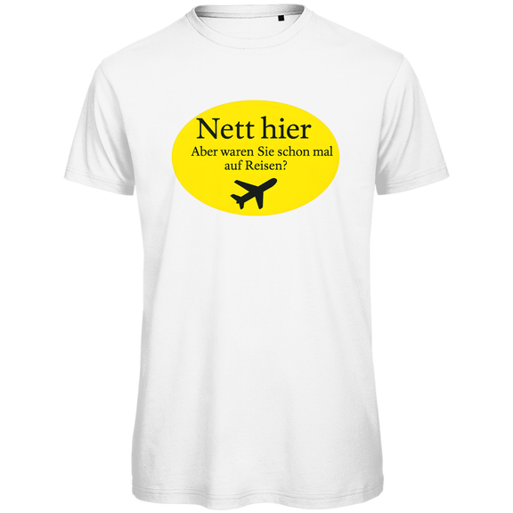 TShirt für Herren, NETT HIER WAREN SIE SCHON AUF REISEN Print. Stoff-Farbe: White. Fernweh mal Lustig? travelPrint4U.de